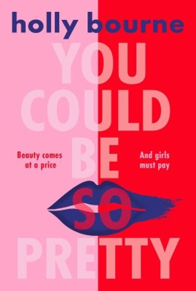 You Could Be So Pretty by Holly Bourne | Waterstones