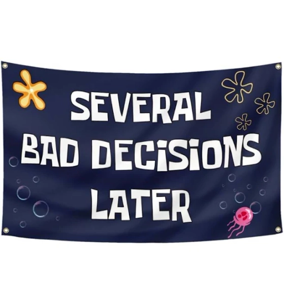 Several Bad Decisions Later Flag 3X5 Ft Cool Funny Tapestry For College Dorm Room Guys Man Cave Frat Bedroom Wrought Studio