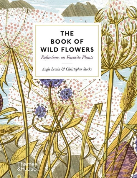 The Book of Wild Flowers: Reflections on Favorite Plants|Hardcover
