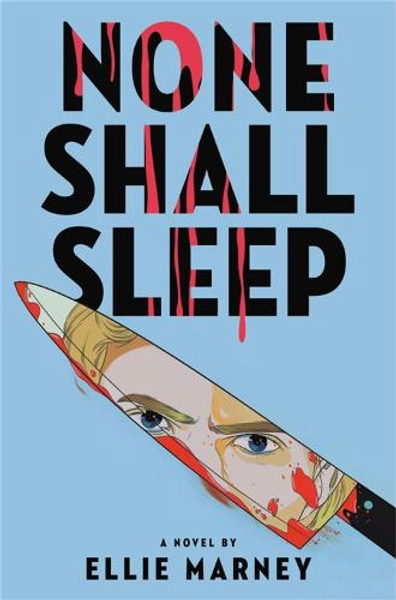 None Shall Sleep by Ellie Marney | Waterstones
