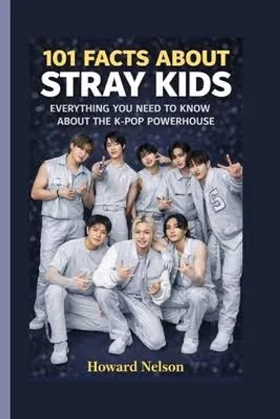 101 Facts about Stray Kids: Everything You Need to Know About the K-Pop Powerhouse