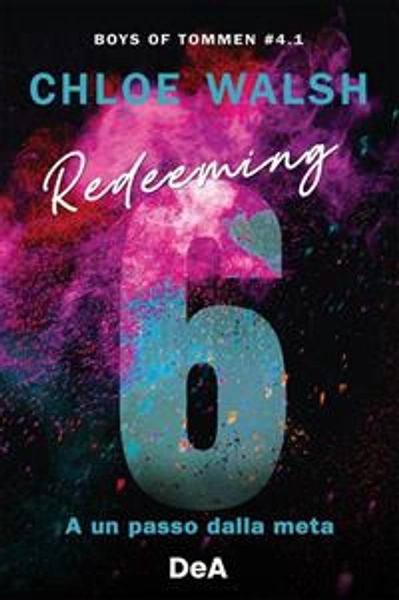 Boys of Tommen. Redeeming 6. A un passo dalla meta. Vol. 4/1 - Chloe Walsh - Libro - De Agostini -  | Feltrinelli