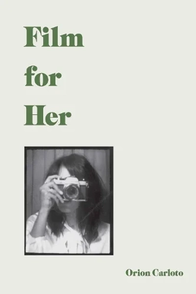 Film for Her by Orion Carloto | Waterstones