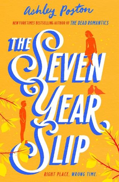 The Seven Year Slip by Ashley Poston | Waterstones