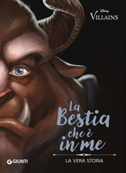 La Bestia che è in me. La vera storia - Serena Valentino - Libro - Disney Libri - Disney Villains | Feltrinelli