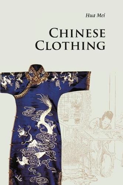 Chinese Clothing by Mei Hua | Waterstones