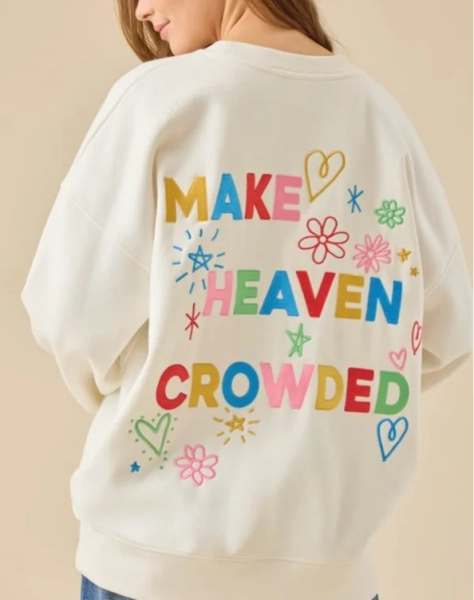 Make Heaven Crowded Graphic Sweatshirt