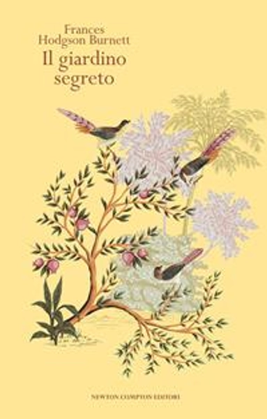 Il giardino segreto. Ediz. integrale - Frances H. Burnett - Libro - Newton Compton Editori - Newton vintage | Feltrinelli