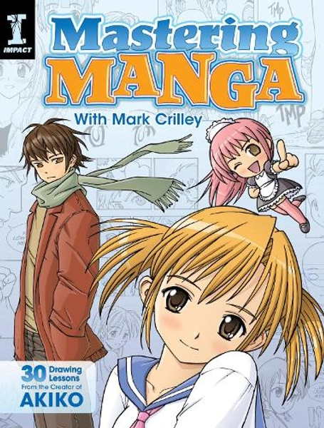 Mastering Manga with Mark Crilley by Mark Crilley | Waterstones