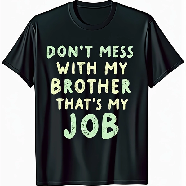 Boys Cool T Shirt Don'T Mess with My Brother Unisex Items Soft Breathable Lightweight Crew Neck Regular Fit Machine Washable Suitable Summer Outings Casual Wear Everyday Style Same Style for Men And Women 2026 Summer Short-Sleeved Printed T-Shirt 18