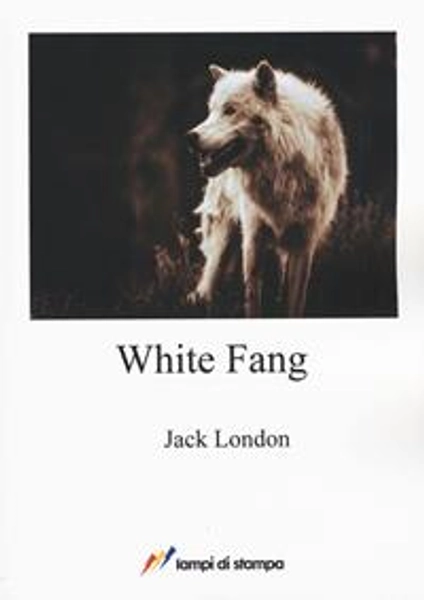 White Fang - Jack London - Libro - Lampi di Stampa - A proposito di classici | Feltrinelli
