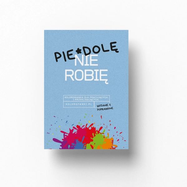 Pierdolę nie robię - Kolorofanki