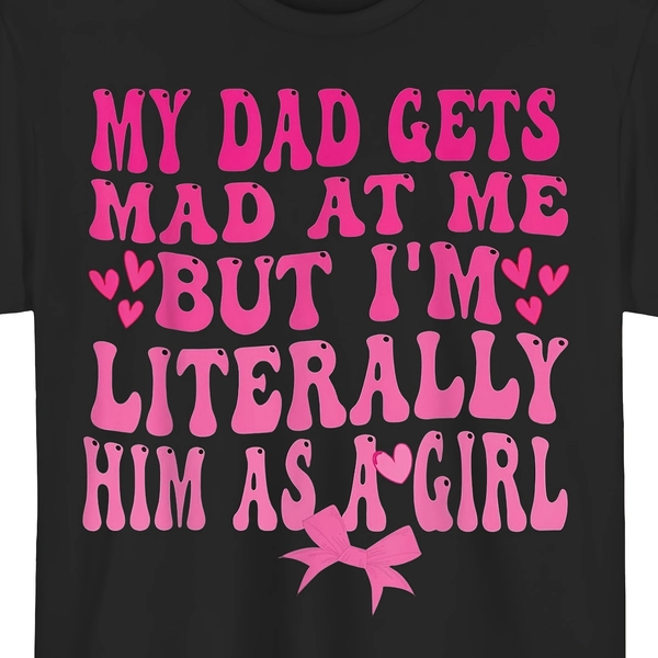 [Mother's Day Gift] Funny My Dad Gets Mad at Me But I'M Literally Him As Atshirt Sm Heavyweight Retro Graphic Tee with Pink Heartbold Slogan Unisex Round Neck Short Sleeve Casual Shirt for Menwomhappy Mother Day Shirt for Mom Best Mom Ever Graphic Tee Gift
