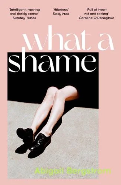 What a Shame by Abigail Bergstrom | Waterstones