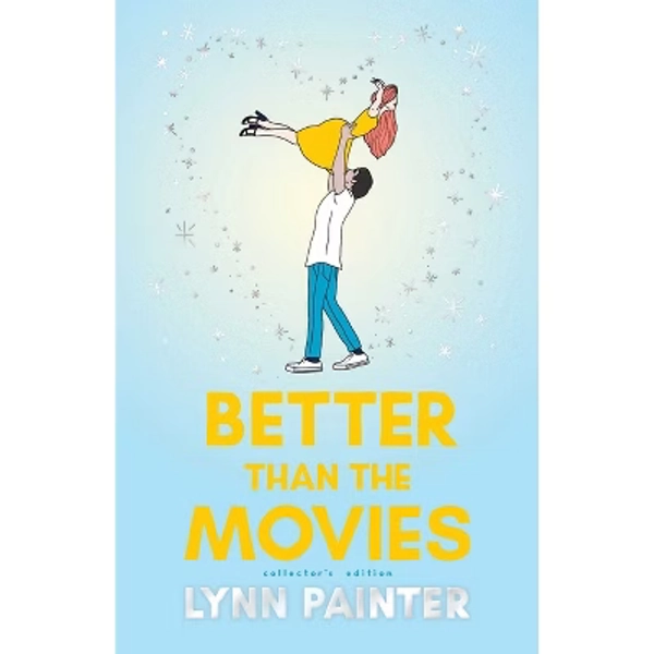 Better Than the Movies (Collector's Edition) - by  Lynn Painter (Hardcover)
