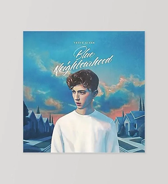 Troye Sivan - Blue Neighbourhood
