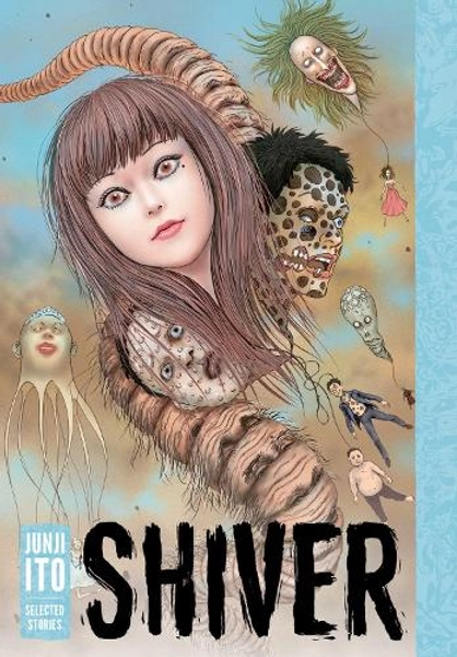 Shiver: Junji Ito Selected Stories by Junji Ito | Waterstones