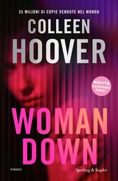 Woman down. Ediz. italiana - Colleen Hoover - Libro - Sperling & Kupfer - Pandora | Feltrinelli