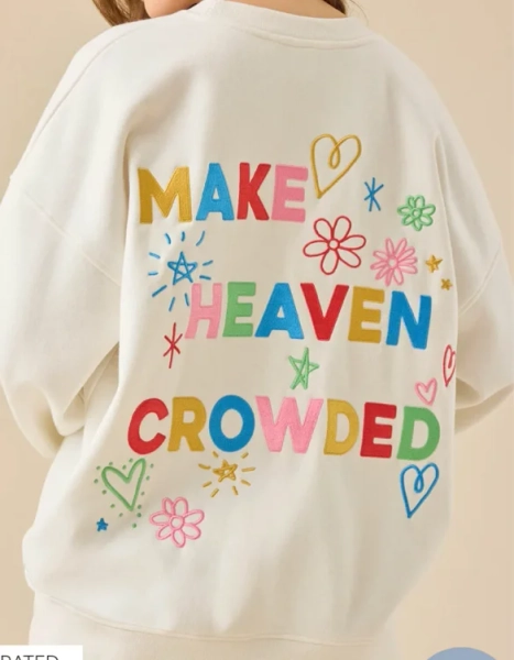 Make Heaven Crowded Graphic Sweatshirt
