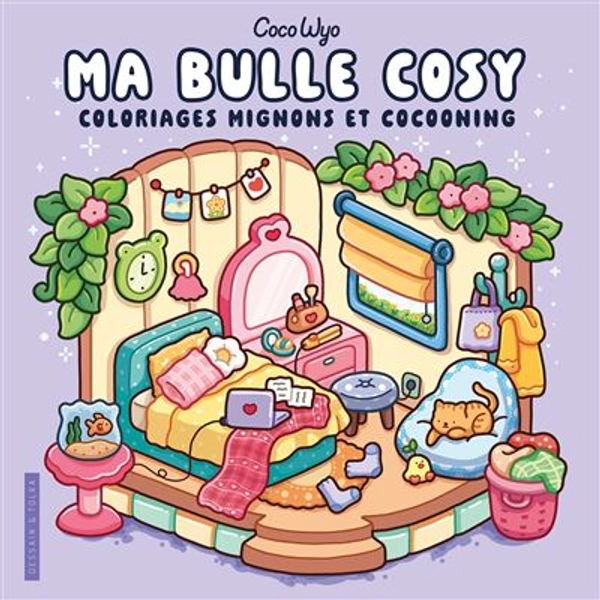 Ma bulle cosy - Coco wyo - Livre de coloriage - Cosy colo
