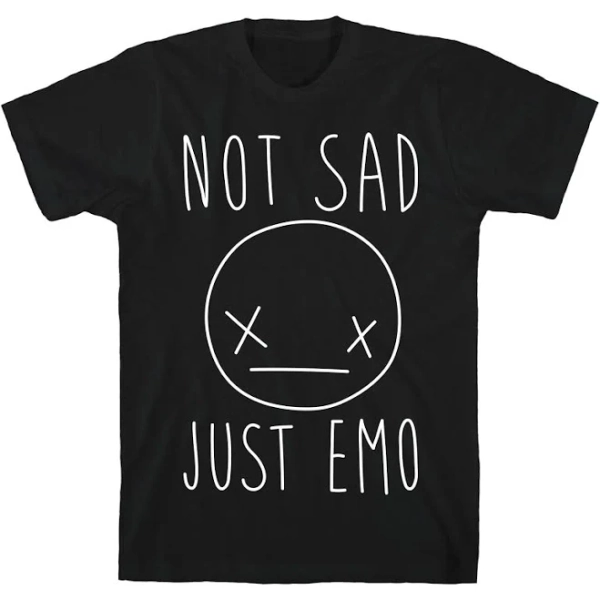 Not Sad Just Emo T-Shirt