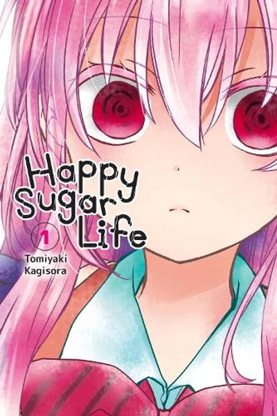 Happy Sugar Life, Vol. 1 by Jan Cash, Tomiyaki Kagisora | Waterstones