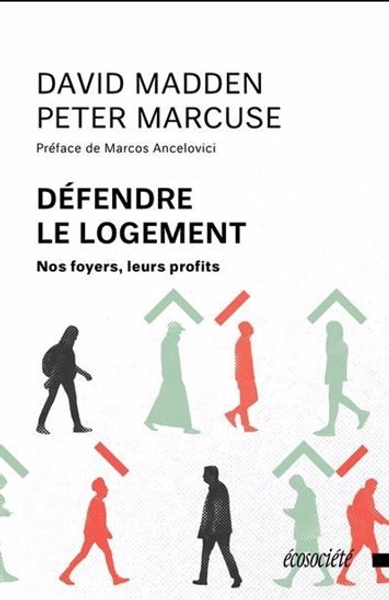 Défendre le logement : une politique de la crise par MADDEN, DAVID*MARCUSE, PETER