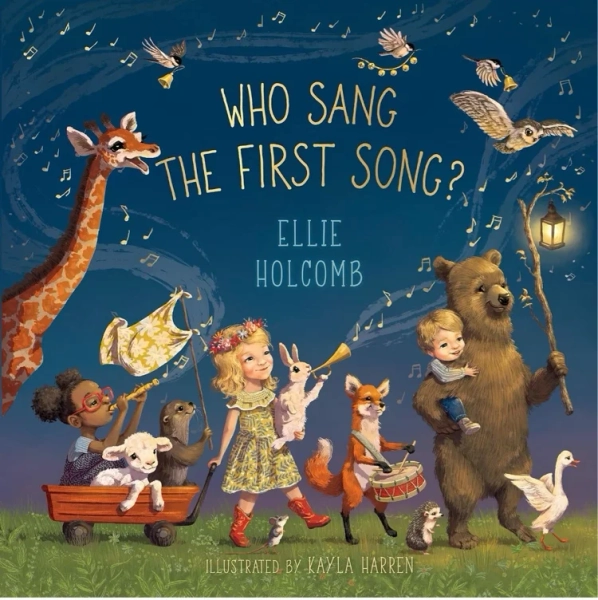 Who Sang the First Song?: Holcomb, Ellie, Harren, Kayla: 9781462794454: Amazon.com: Books