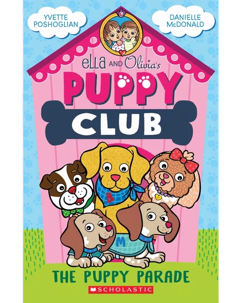 Ella and Olivia's Puppy Club: The Puppy Parade by Yvette Poshoglian - Book