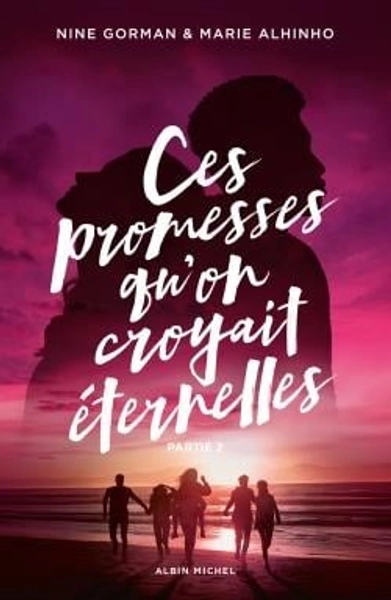 La nuit où les étoiles se sont éteintes Tome 5 : Ces promesses qu'on croyait éternelles Partie 2