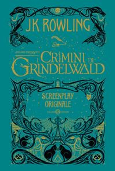Animali fantastici. I crimini di Grindelwald. Screenplay originale - J. K. Rowling - Libro - Salani - Fuori collana Salani | Feltrinelli