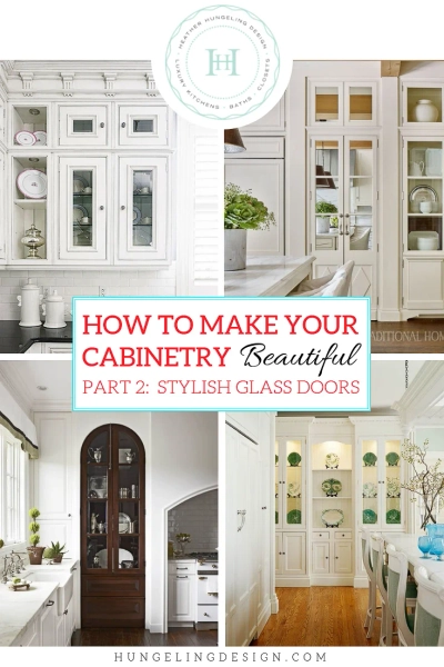How to Make Your Kitchen Beautiful with Glass Cabinet Doors — Heather Hungeling Design
