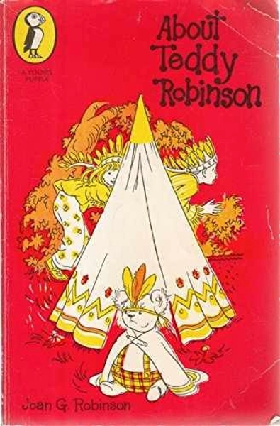About Teddy Robinson - Paperback, by Robinson Joan G. - Very Good