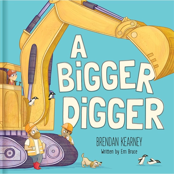 A Bigger Digger by Brendan Kearney | BIG W