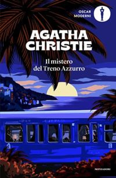 Il mistero del Treno Azzurro - Agatha Christie - Libro - Mondadori - Oscar moderni | Feltrinelli