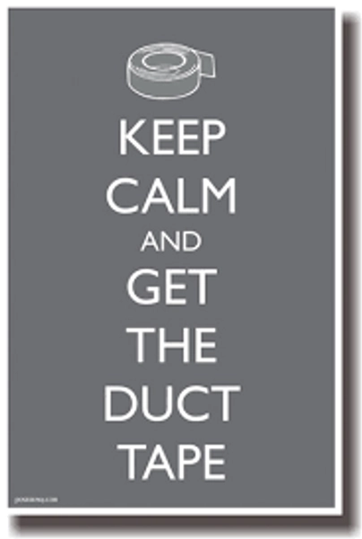 Keep Calm and Get The Duct Tape NEW Humor Poster