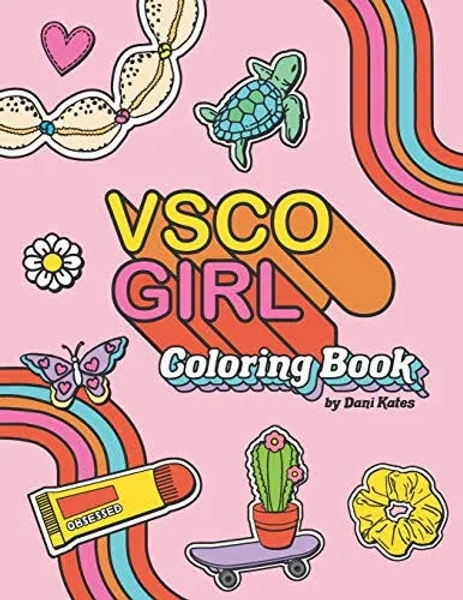 VSCO Girl Coloring Book: For Trendy, Confident Girls with Good Vibes Who Love Scrunchies and Want to Save the Turtles