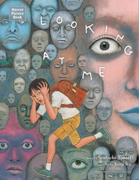 Horror Picture Book: Looking at Me by Soshichi Tonari, Junji Ito | Waterstones
