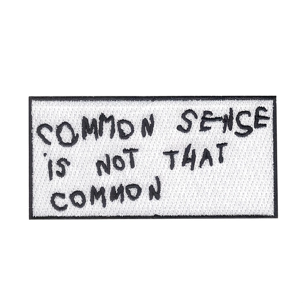 1pc Common Sense Is Not That Common Iron on Embroidered Patch
