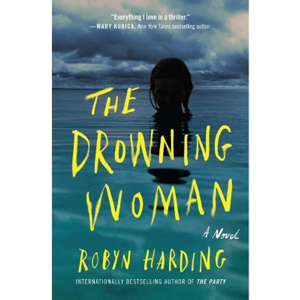 The Drowning Woman - by  Robyn Harding (Paperback)