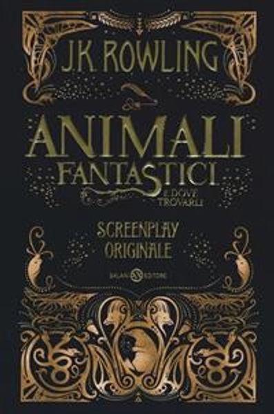 Animali fantastici e dove trovarli. Screenplay originale - J. K. Rowling - Libro - Salani -  | Feltrinelli