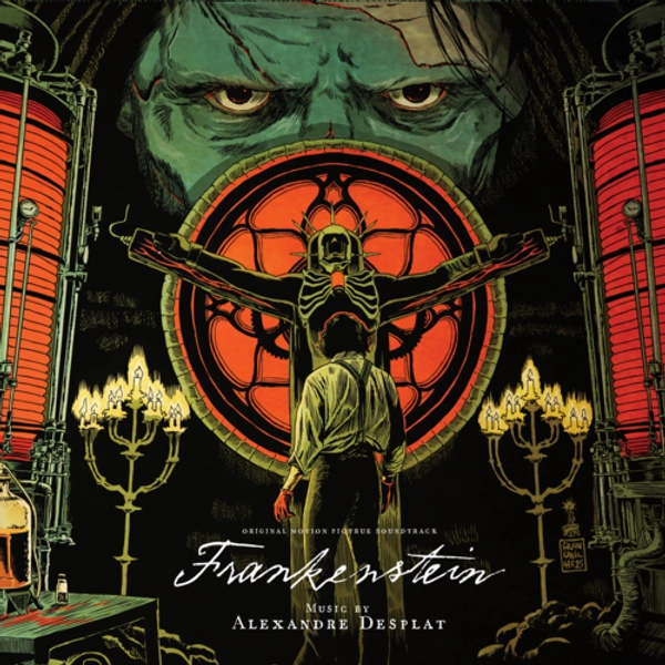 Alexandre Desplat - Frankenstein - Original Motion Picture Soundtrack.  Made By Mutant.