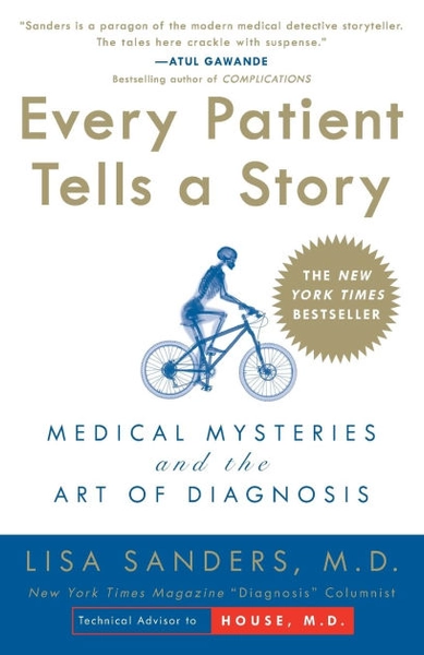 Every Patient Tells a Story: Medical Mysteries and the Art of Diagnosis|Paperback