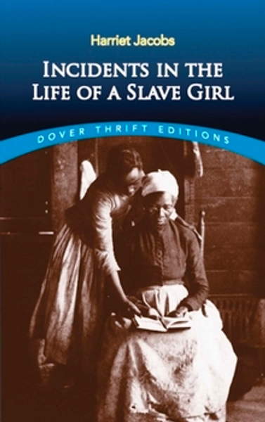 Incidents in the Life of a Slave Girl, written by herself