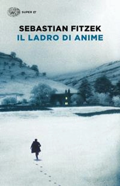 Il ladro di anime - Sebastian Fitzek - Libro - Einaudi - Super ET | Feltrinelli
