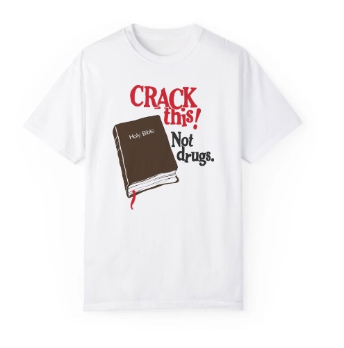 "Crack This! Not Drugs" Bible T-Shirt