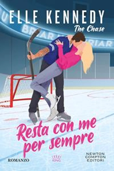 Resta con me per sempre. The chase - Elle Kennedy - Libro - Newton Compton Editori - King | Feltrinelli