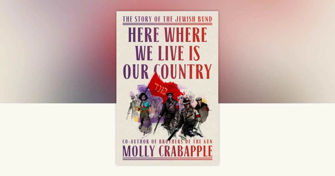 Here Where We Live Is Our Country by Molly Crabapple: 9780593229453 | PenguinRandomHouse.com: Books