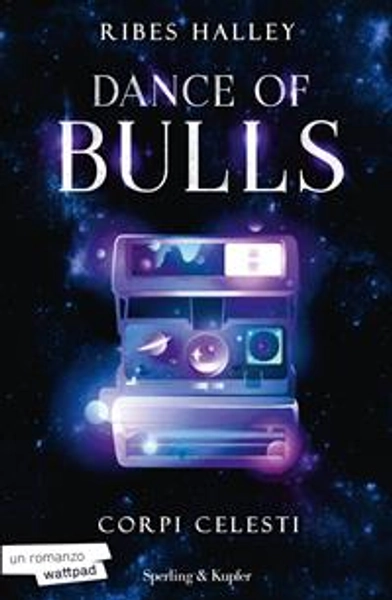 Corpi celesti. Dance of bulls. Vol. 2 - Ribes Halley - Libro - Sperling & Kupfer - Pandora | Feltrinelli