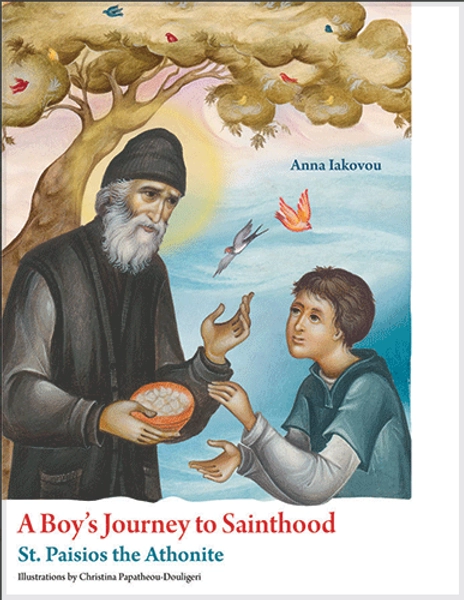 A Boy’s Journey to Sainthood: Saint Paisios the Athonite